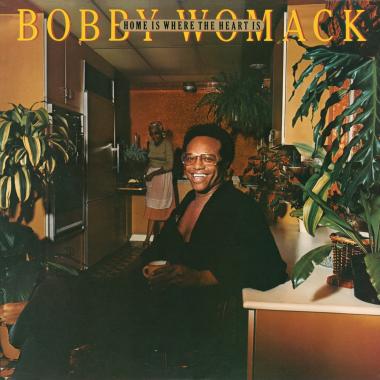 Bobby Womack -  Home Is Where the Heart Is